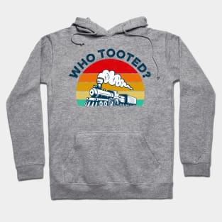 Retro Who Tooted Funny Train Lover Model Railroad Conductor Hoodie